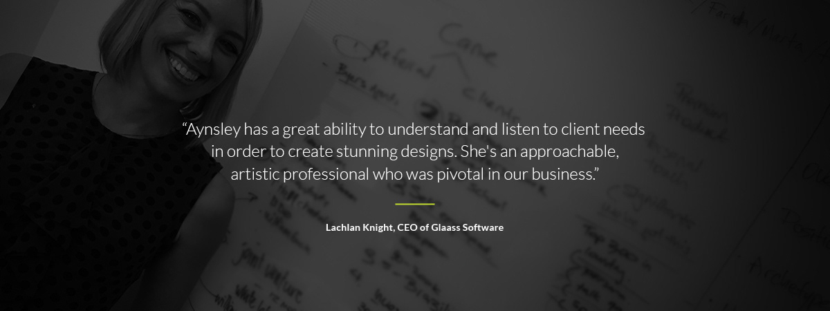“Aynsley has a great ability to understand and listen to client needs in order to create stunning designs. She's an approachable,