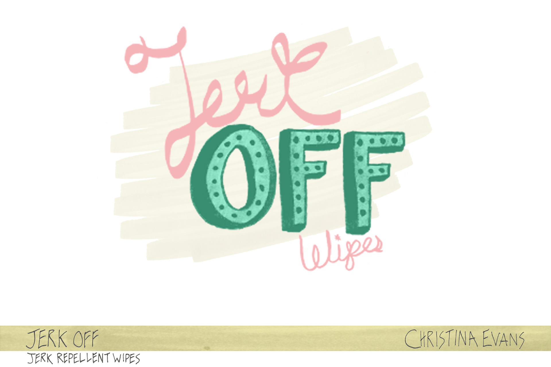 Jerk Off Wipes Are Theoretical Wipes A Female Could Use To Fend Off Jerks From Bothering Her When She Out And About Jerk Off Wipes Are Theoretical Wipes A Female Could Use To Fend Off Jerks From Bothering Her When She Out And About