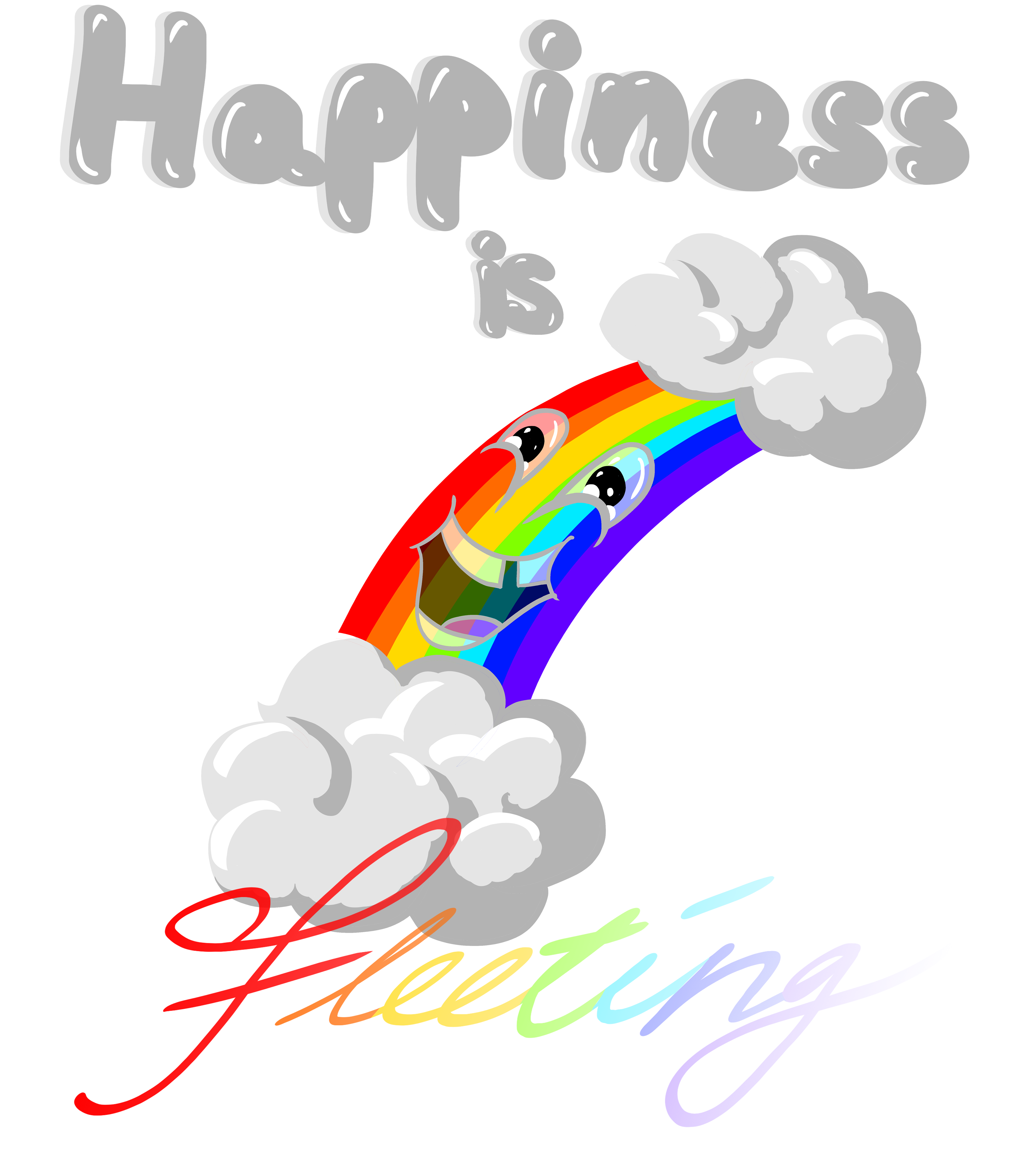 Happiness is Fleeting (apparel design)