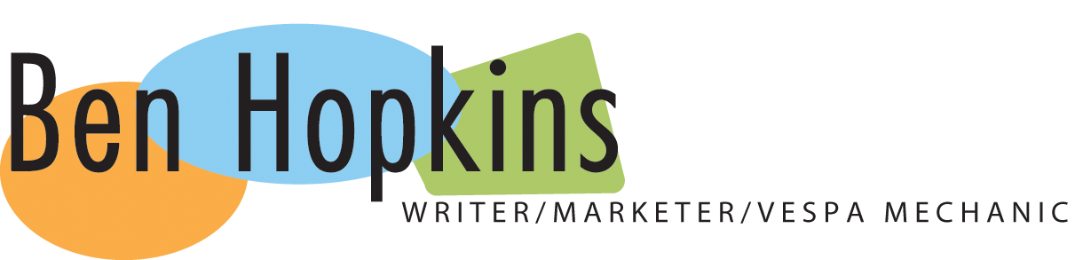 Ben Hopkins Writer | Marketer | Vespa Mechanic