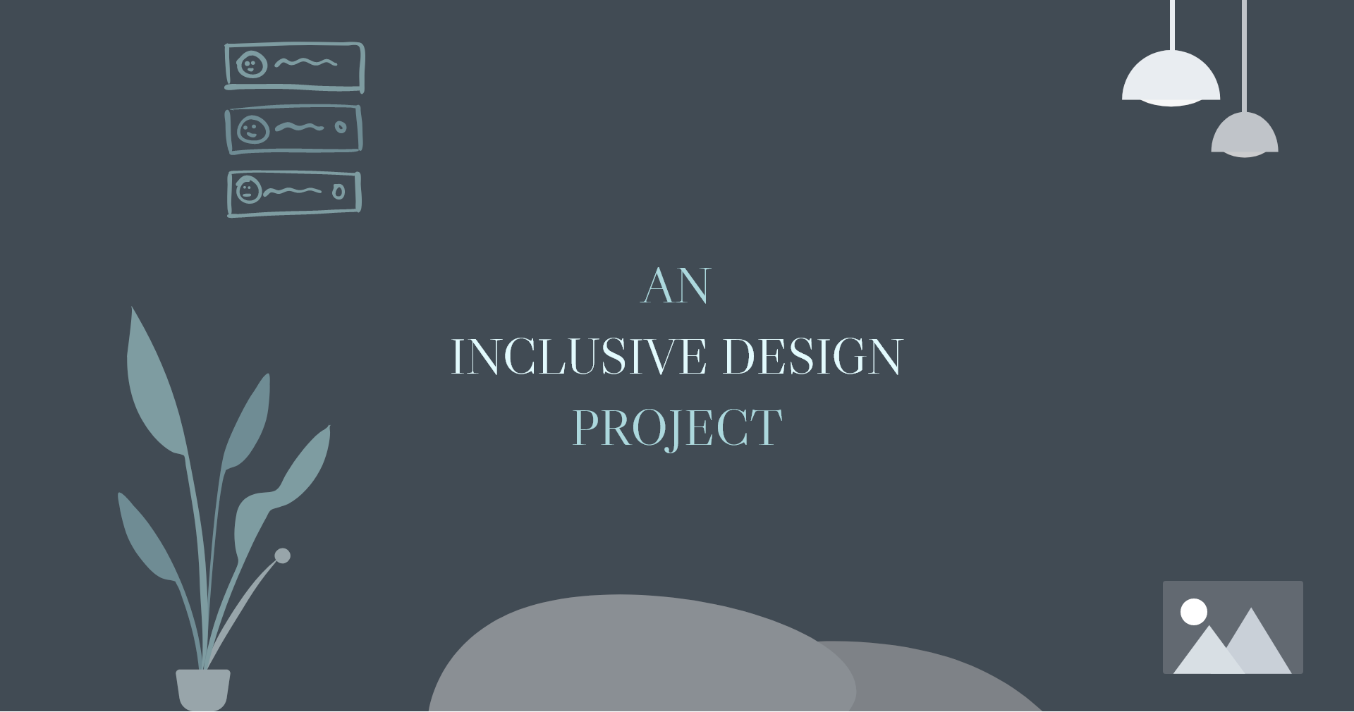 Banner image with heading: An Inclusive Design Project