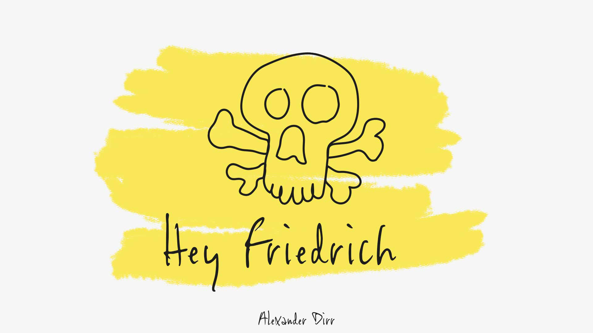 hey friedrich