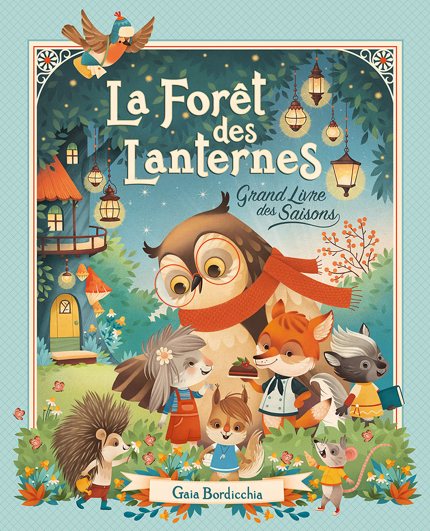 Book cover illustration by Gaia Bordicchia for La Foret des Lanternes. A group of cute animals are gathered in a magical forest with treehouses and glowing lanterns.