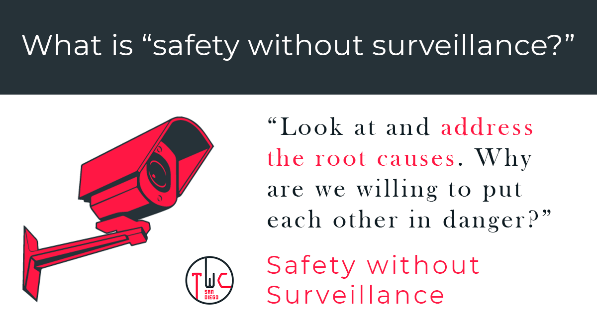 What is safety without surveillance? Look at and address the root causes. Why are we willing to put each other in danger?