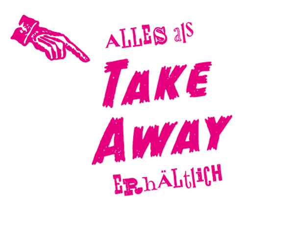 alles TAKE AWAY erhältlich