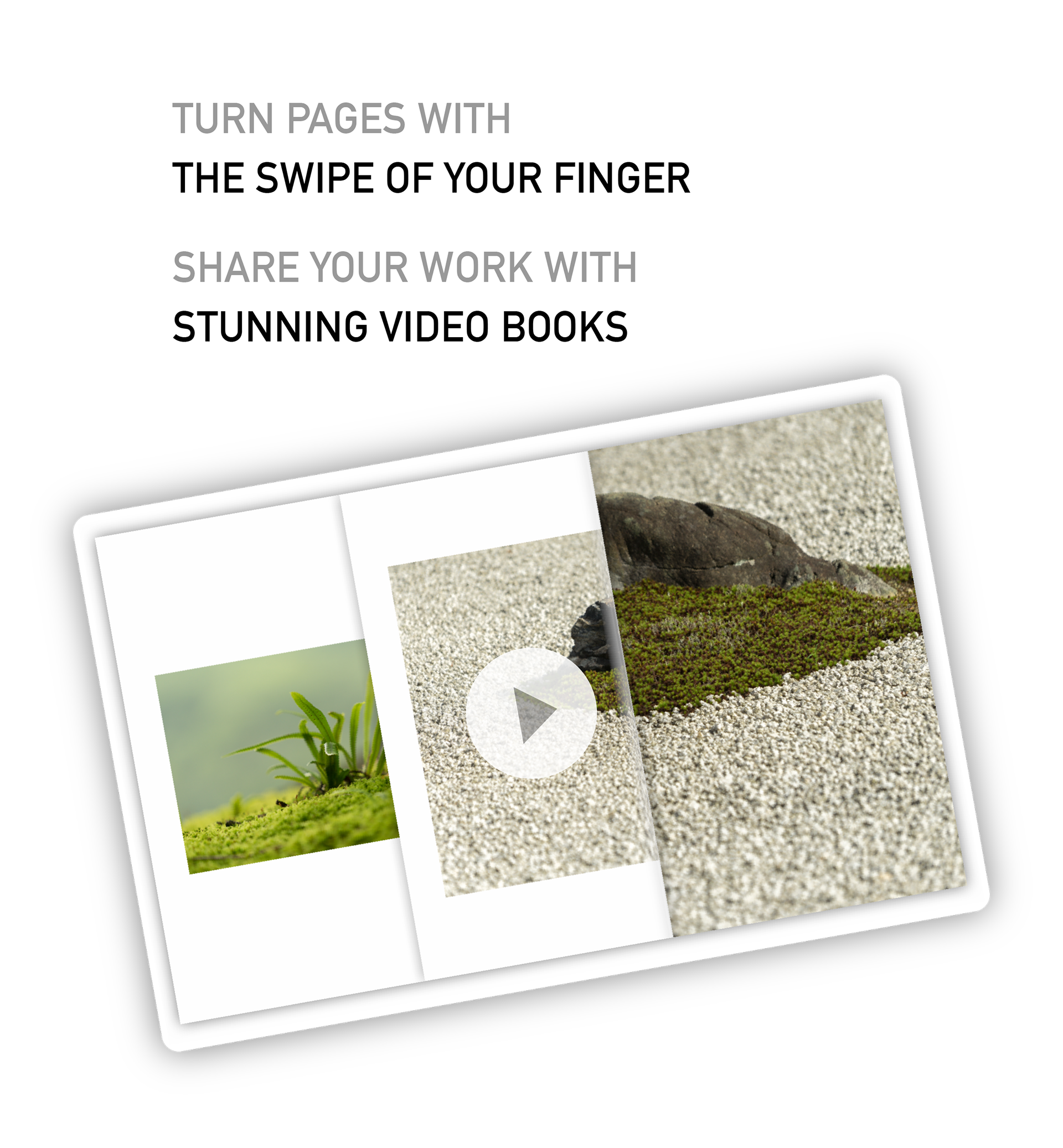 Turn Pages with the Swipe of your Fingers and Share your Work with Stunning Video Books